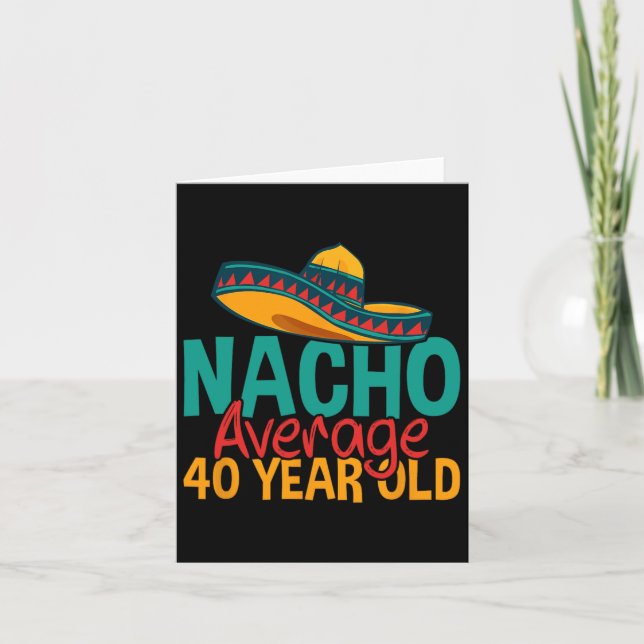 Nacho i genomsnitt 40 år gammal Cinco De Mayo 40:e Kort (Framsida)