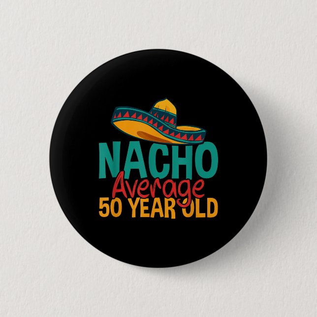 Nacho i genomsnitt 50 år gamla Cinco De Mayo 50:e  Knapp (Framsida)