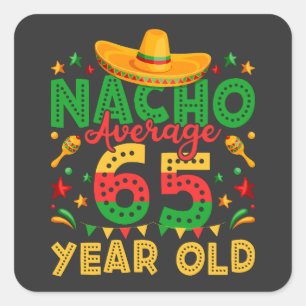 Nacho i genomsnitt 65 år gammal Cinco de Mayo Fyrkantigt Klistermärke