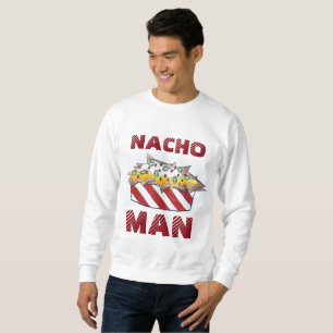 Nacho Inte din man Cheese Nachos Funny Sweatshirt