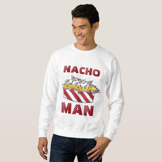 Nacho Inte din man Cheese Nachos Funny Sweatshirt (Hel framsida)