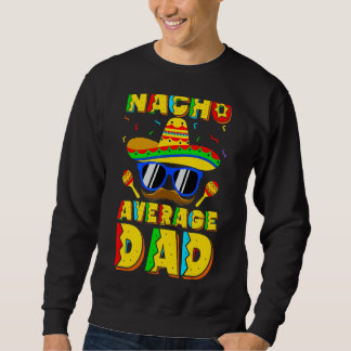 Nacho medelvärde för Pappa Cinco de Mayo New pappa Lång Ärmad Tröja