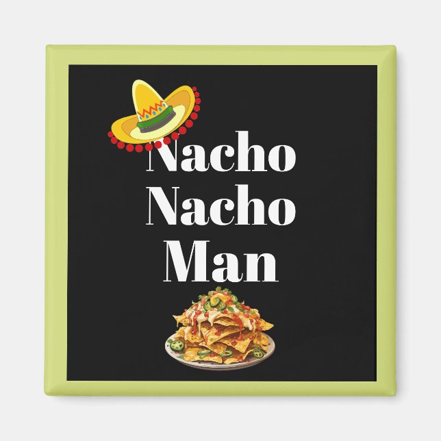 Nacho Nacho Man Magnet (Framsidan)