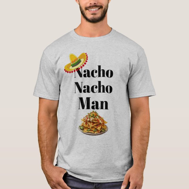Nacho Nacho Man T-Shirt (Framsida)