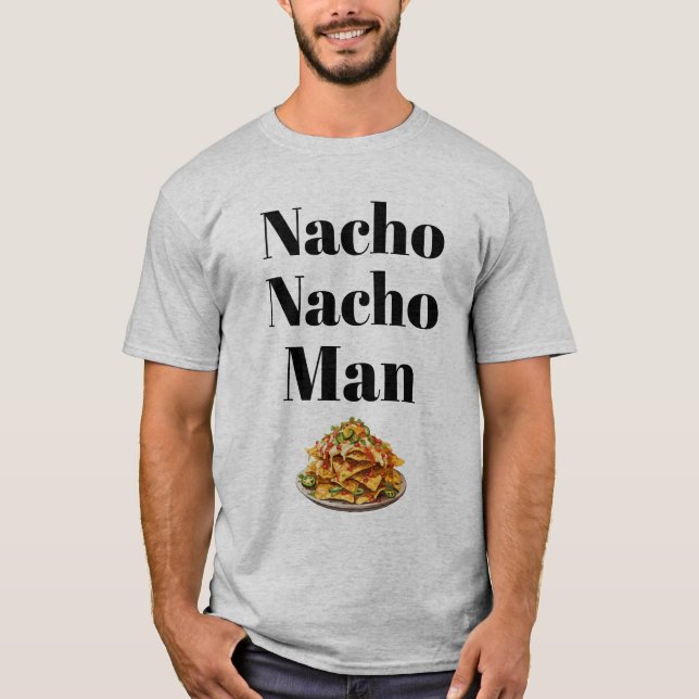 Nacho Nacho Man T-Shirt (Framsida)