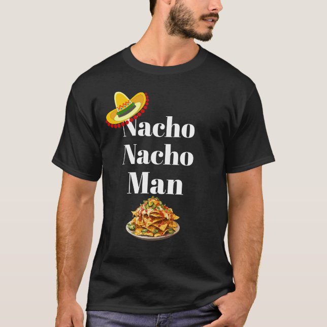 Nacho Nacho Man T-Shirt (Framsida)