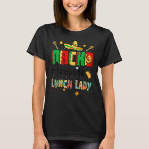Nachos Average Lunch Dam Cinco De Mayo Lunch Lad T Shirt