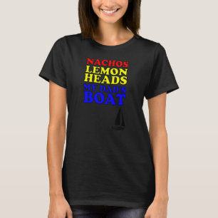 Nachos Lemon Pappa om Boats Funny Step Brothers Ho T Shirt