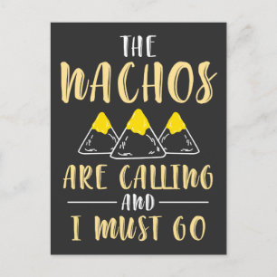 Nachosna kallar, och jag måste gå rolig mat vykort