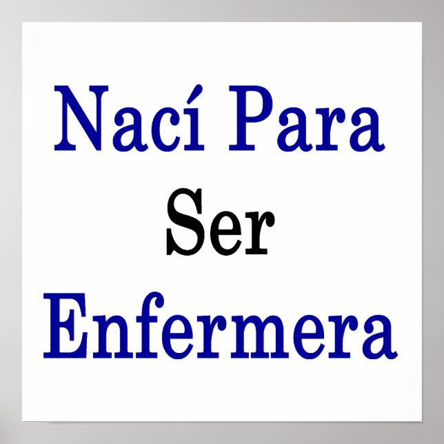 Naci Para Ser Enfermera Poster (Framsidan)