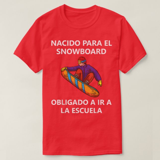 Nacido para el snöwboard Obligado a ir a la escuel T Shirt (Design framsida)