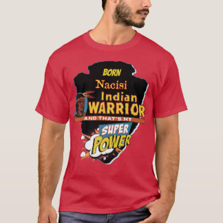 Nacisi Native Indian, född med Toppen Powe T Shirt