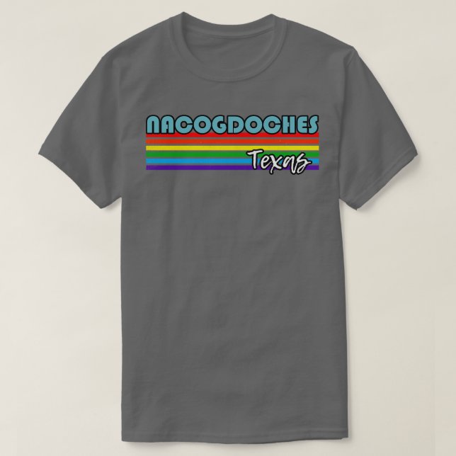 Nacogdoches Texas Pride Nacogdoches LGBT Gift LGB T Shirt (Design framsida)