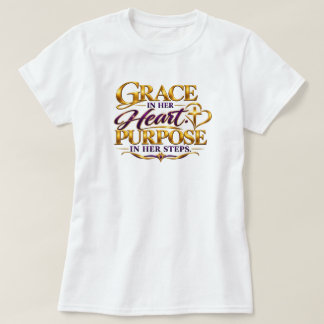 Nåd i hjärtat. Mening i hennes steg. T Shirt