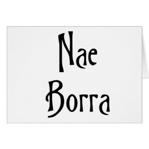 Nae Borra scottish slang banter lustig humor Hälsningskort