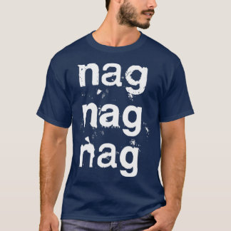 Nag Nag Nag Nag Post Punk Synth Typography T Shirt