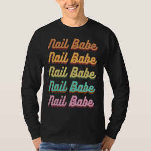 Nagel Babe Manicurist Nail Artist Nail Technician T Shirt