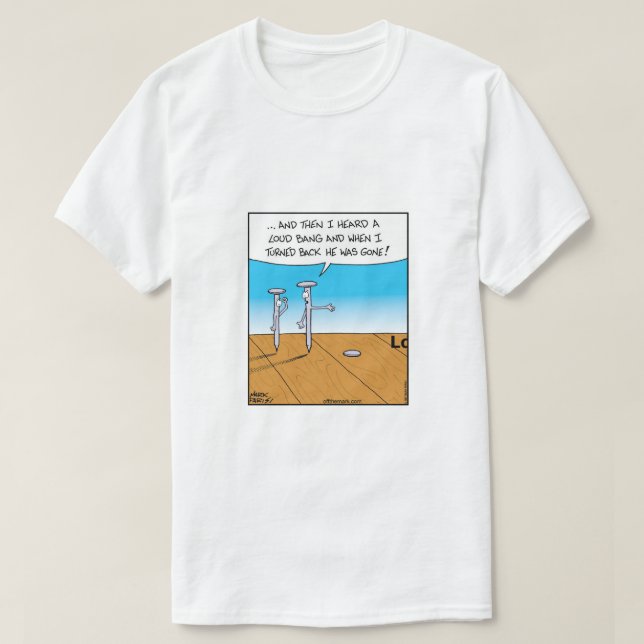 Nagel - hörde en högljudd smäll t shirt (Design framsida)