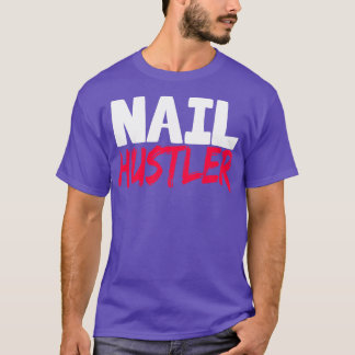 Nagel Hustler T Shirt