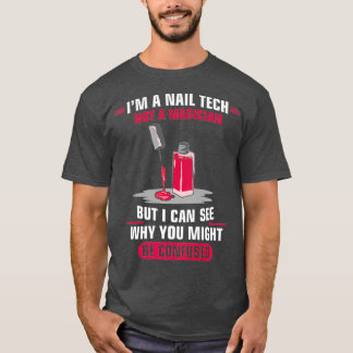 Nagel Tech Manicurist Technician Cosmetolog T Shirt