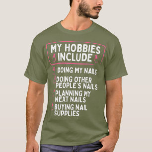 Nagel Tech Mina Hobbieser omfattar Naglar Manikuri T Shirt
