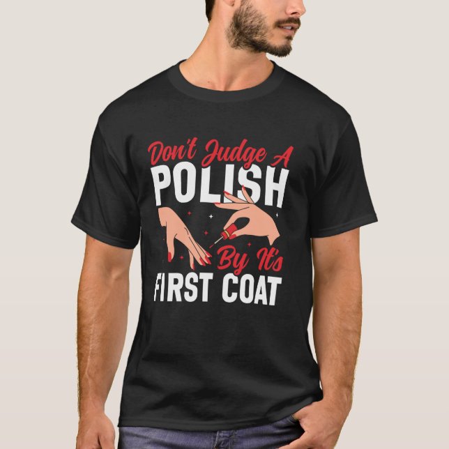 Nagelteknik Citat Arbetsuniform Nagellack Döm Inte T Shirt (Framsida)