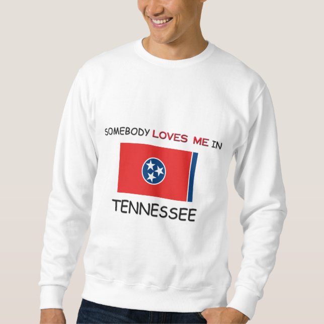Någon älskar mig i TENNESSEE Sweatshirt (Framsida)