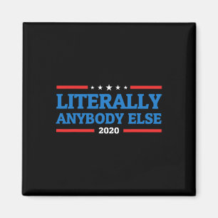 Någon Annan För President Anti Trump 2020 Magnet