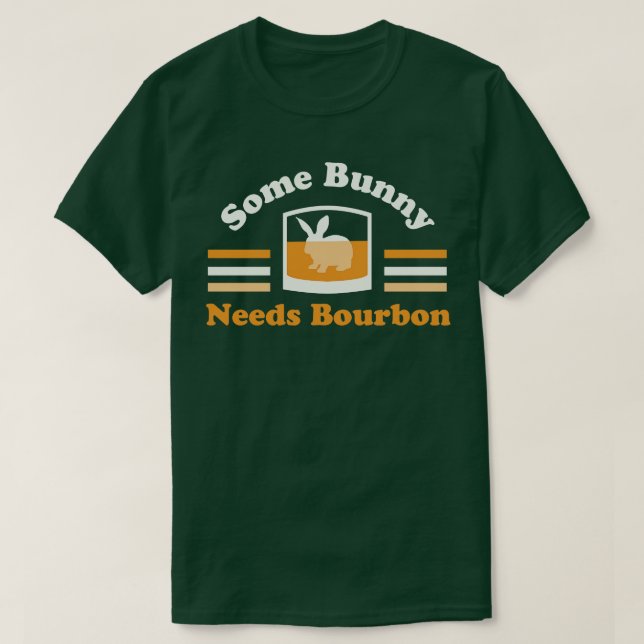 Någon Bunny Needs Bourbon Påsk Älskare T Shirt (Design framsida)