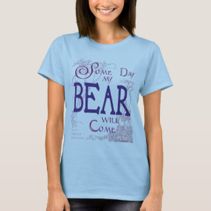 Någon dag ska min björn kom… tee shirt