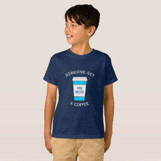 Någon får min mamma en kaffeungeT-tröja T-shirt