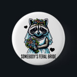 Någon Feral Bride Cute Raccoon Funny Bröllop Knapp<br><div class="desc">Trendiget Feral Bride Cute Raccoon Funny Bröllop</div>