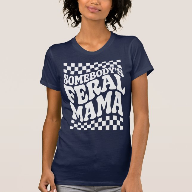 Någon Feral Mamma Funny Family Gift T Shirt (Framsida)