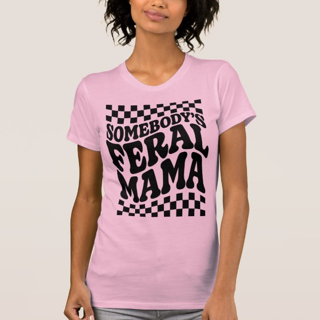 Någon Feral Mamma Funny Family Gift T Shirt (Framsida)