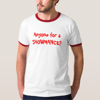 Någon för en SHOWMANCE? T-shirt
