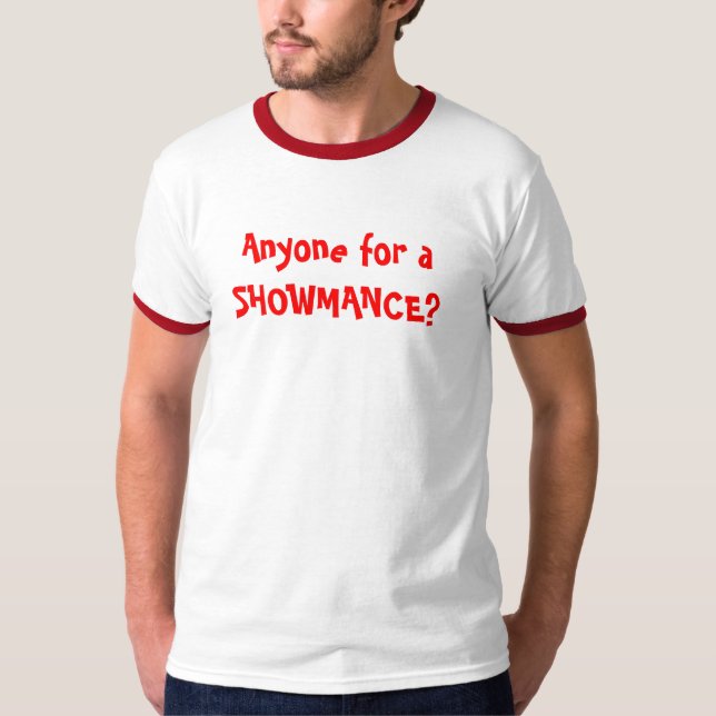 Någon för en SHOWMANCE? T-shirt (Framsida)