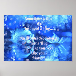 Någon gång i vårt liv behöver vi bara en kram poster