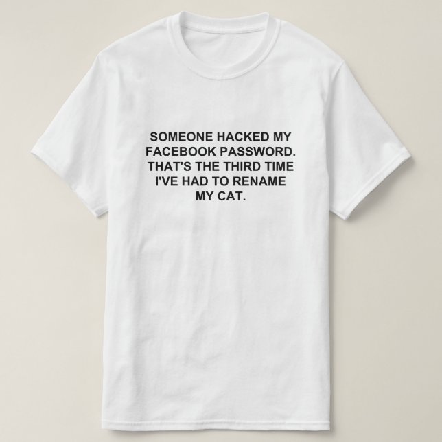 NÅGON HACKADE MIN FACEBOOK-LÖSENORD T SHIRT (Design framsida)