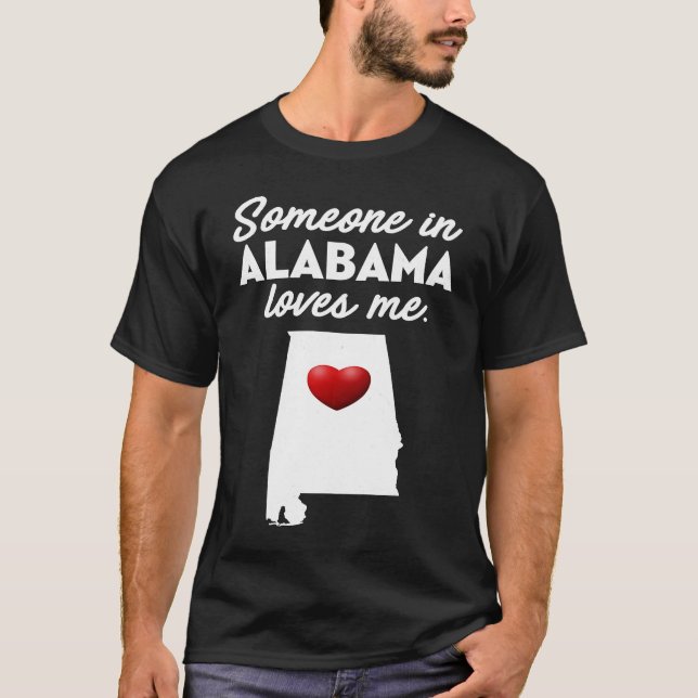 Någon i Alabama Kärlek Me Alabama AL T Shirt (Framsida)
