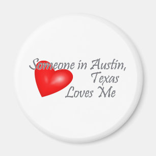 Någon i Austin, Texas älskar mig Magnet