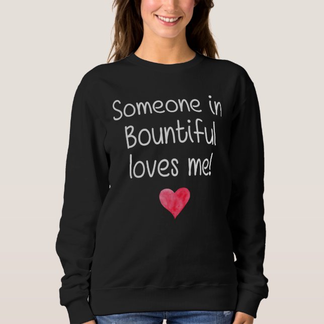 Någon i BOUNTIFUL UT UTAH Kärlek Me City Home Ro T Shirt (Framsida)