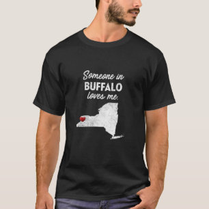 Någon i Buffalo Kärlek Me Buffalo New York T Shi Shirt