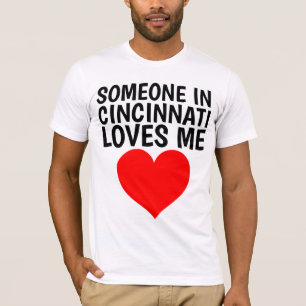 NÅGON I CINCINNATI ÄLSKAR MIG T-tröja T Shirt