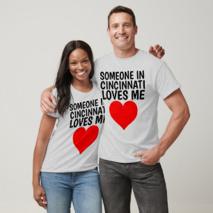 NÅGON I CINCINNATI KÄRLEK ME T-shirts