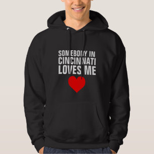 NÅGON I CINCINNATI KÄRLEK ME T-shirts & Hoodies Hoodie