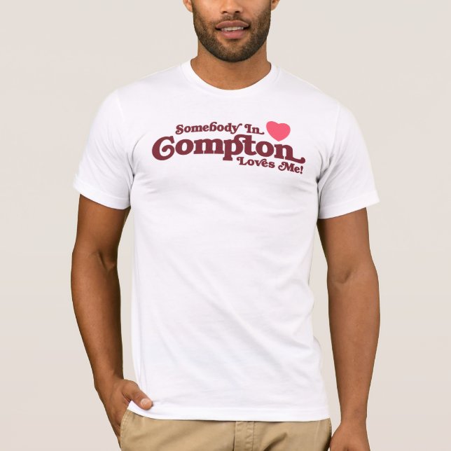 Någon i Compton älskar mig T-shirt (Framsida)