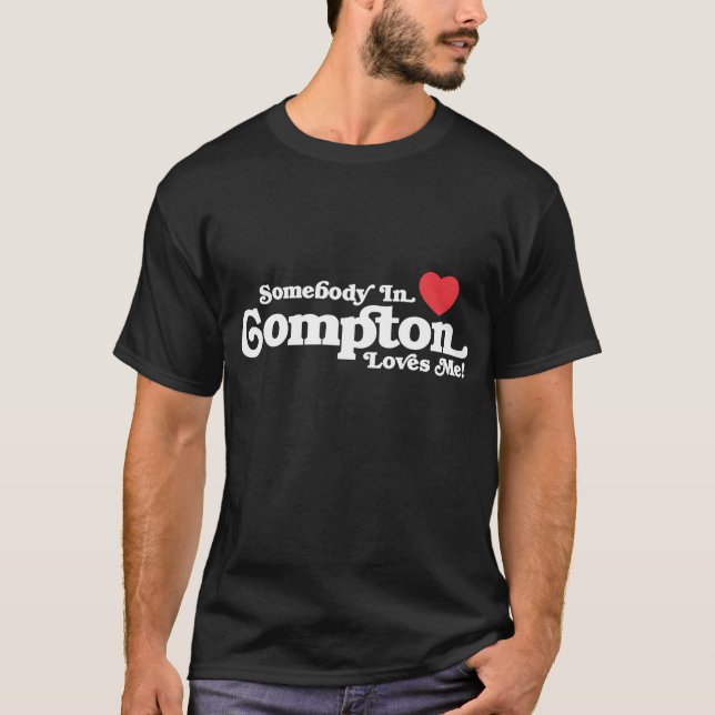 Någon i Compton älskar mig! Tee (Framsida)