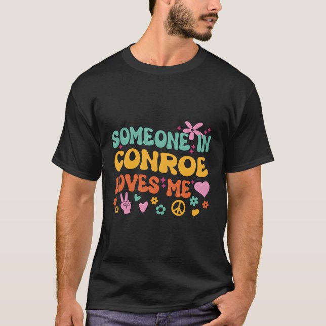 Någon i Conroe Kärlek Me T Shirt (Framsida)