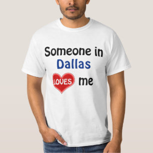 Någon i Dallas Kärlek me T Shirt