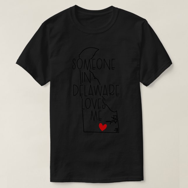 Någon i Delaware Kärlek Me T Shirt (Design framsida)